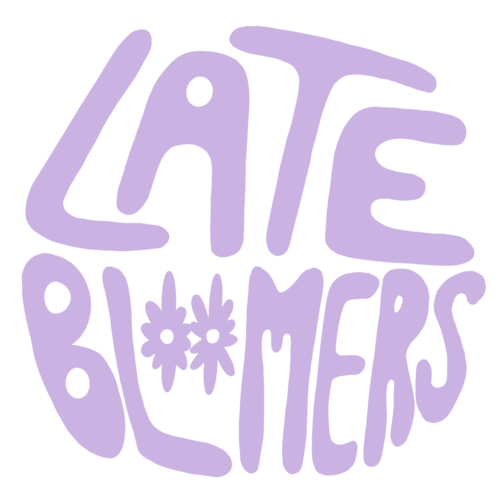 Late Bloomers
